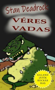 Harcos képzelgések: Véres Vadas