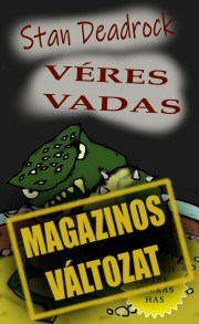 Harcos képzelgések: Véres Vadas (magazin változat)